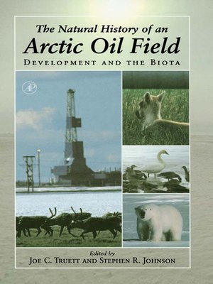 cover image of The Natural History of an Arctic Oil Field